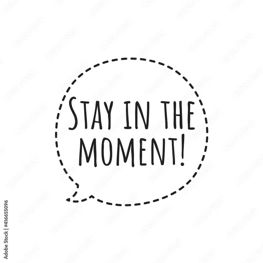 ''Stay in the moment'' Lettering ''Stay in the moment'' Lettering