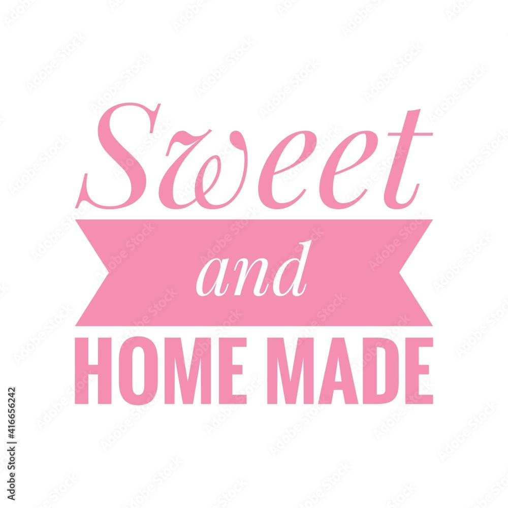 Fototapeta premium ''Sweet and home made'' Lettering