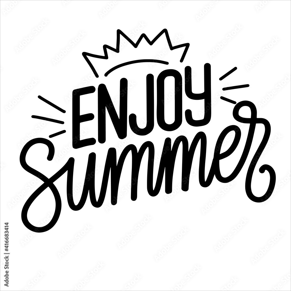 Fototapeta premium Enjoy summer black and white hand lerrering vector typography illustration for print poster card