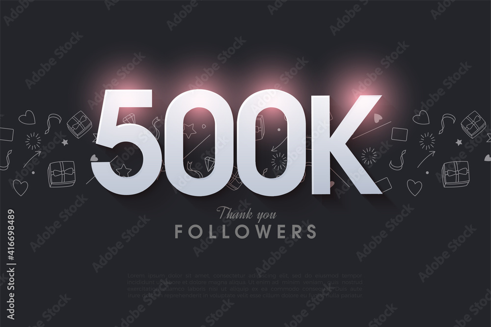 500k followers  with fading 3D numbers.