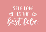 Self love is the best love hand drawn lettering. Self care quote. 