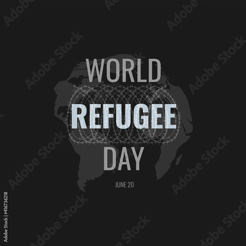 World Refugee Day celebrate 20 June. International immigration concept design banner, poster, placard, card. Globe with barbed wire on black background. Vector illustration