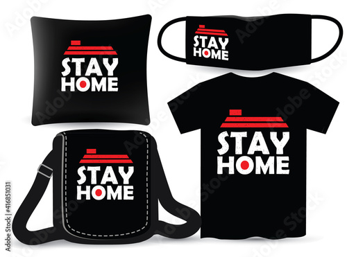 Stay home typography design for t shirt and merchandising