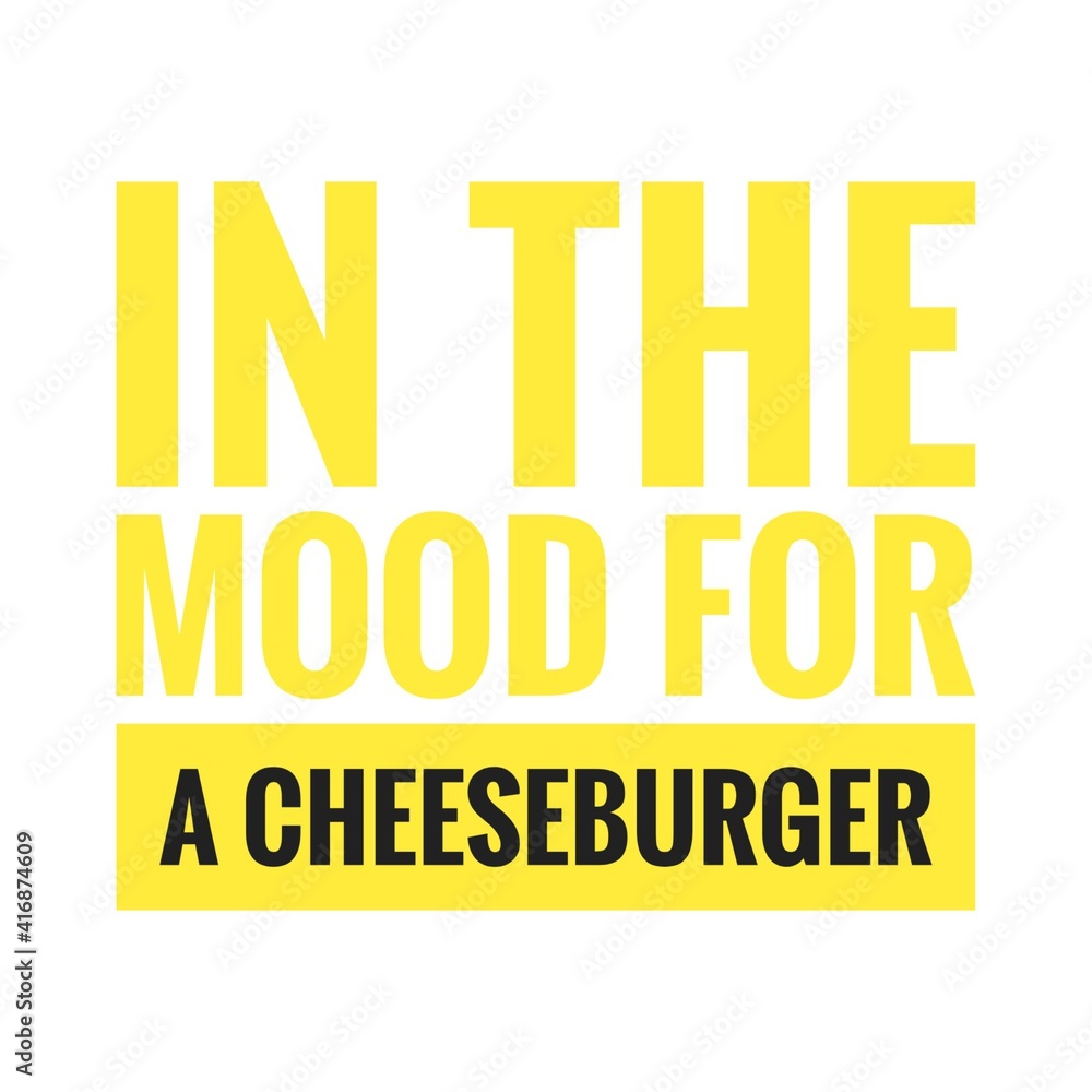 ''In the mood for a cheeseburger'' Lettering ''In the mood for a cheeseburger'' Lettering