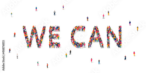 A large group of people stands in the word We Can. People will change the world.