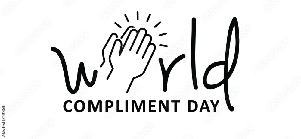 Fototapeta premium World Compliment Day. March 1. Motivation, inspiration concept. Giving genuine attention and showing personal appreciation. Vector slogan sign. The Most Positive day in the world.