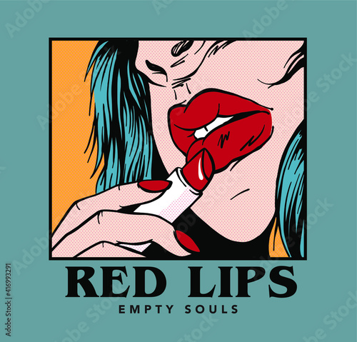 Girl with lipstick and red lips comic look illustration with slogan red lips empty souls