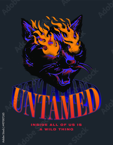 Untamed cat slogan print design with flames hand drawn illustration