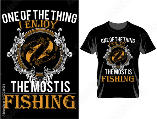 One of the thing I enjoy is fishing t shirt design, T Shirt Design Vector