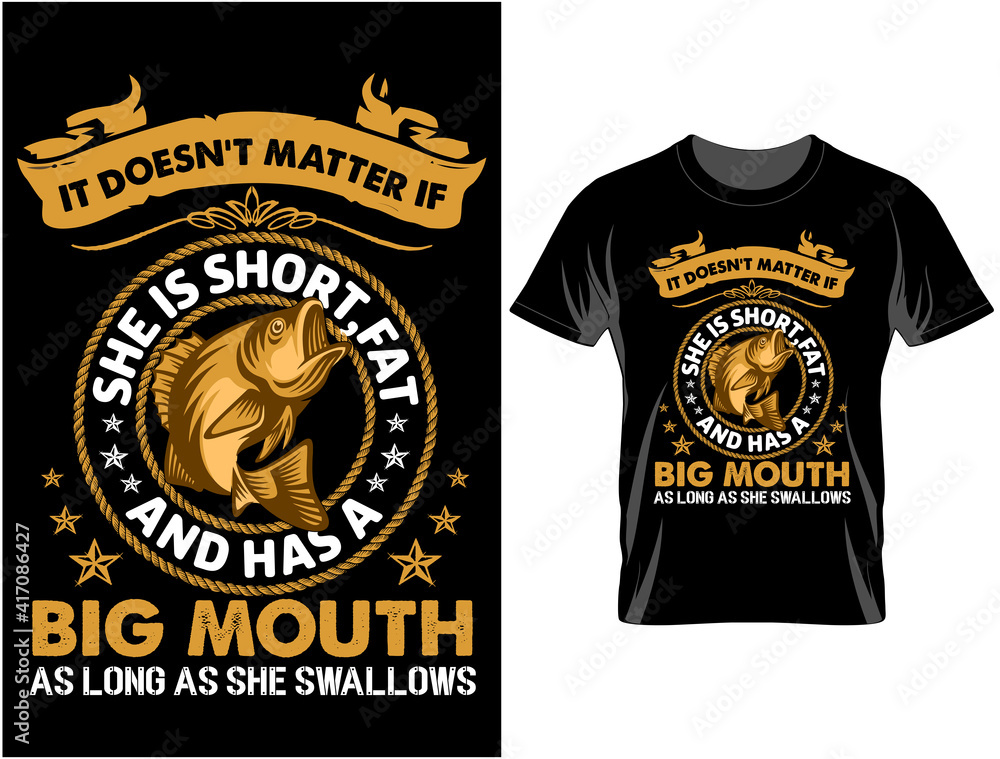 It doesn't matter she is short , fishing t shirt design, T Shirt Design Vector It doesn't matter she is short , fishing t shirt design, T Shirt Design Vector