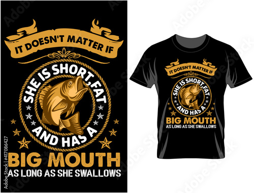 It doesn't matter she is short , fishing t shirt design, T Shirt Design Vector