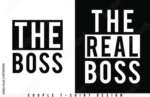 Couple t-shirt design for valentine's day. The boss. The real boss. Print ready Vector