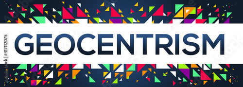 creative colorful (geocentrism) text design, written in English language, vector illustration.