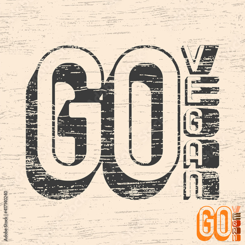 Go Vegan typography for t-shirt print stamp, tee applique, fashion slogans, badge, label clothing, jeans, or other printing products. Vector illustration
