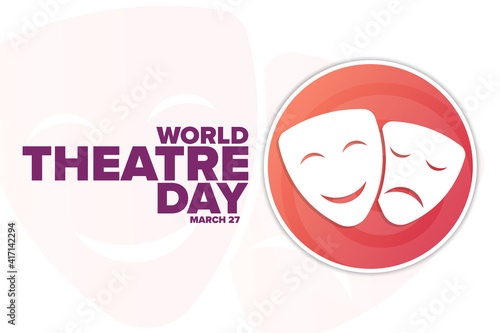 World Theatre Day. March 27. Holiday concept. Template for background, banner, card, poster with text inscription. Vector EPS10 illustration.