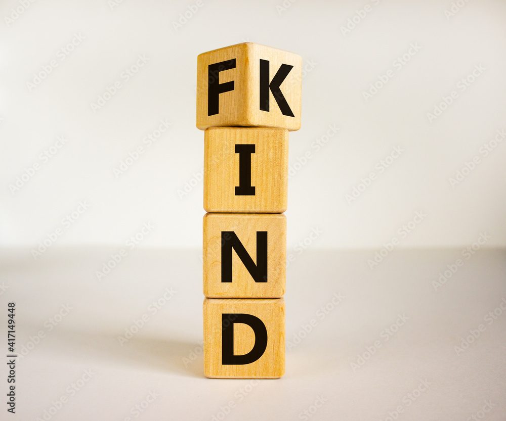 Find your kind symbol. Turned cubes with words find kind. Beautiful white table, white background, copy space. Business, motivational and find your kind concept. Find your kind symbol. Turned cubes with words find kind. Beautiful white table, white background, copy space. Business, motivational and find your kind concept.