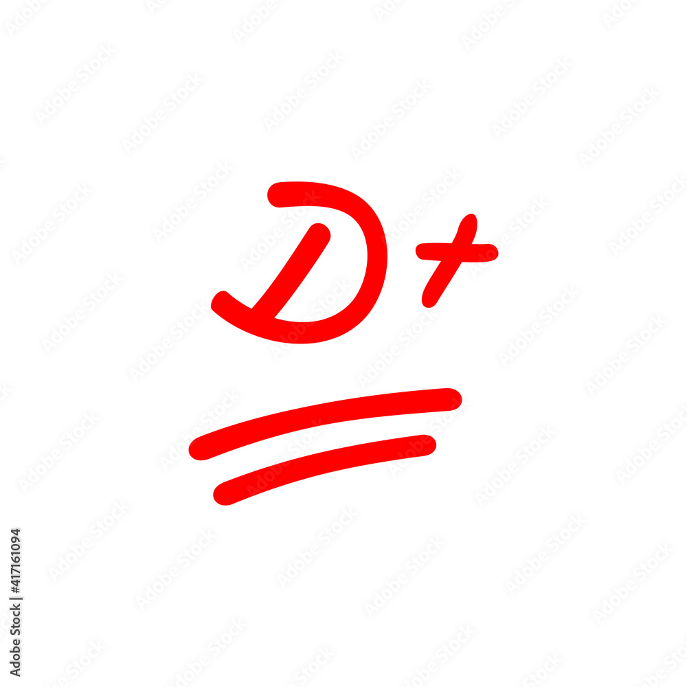 D+ exam score, grading system in education, Letter D plus, hand drawn illustration D+ exam score, grading system in education, Letter D plus, hand drawn illustration