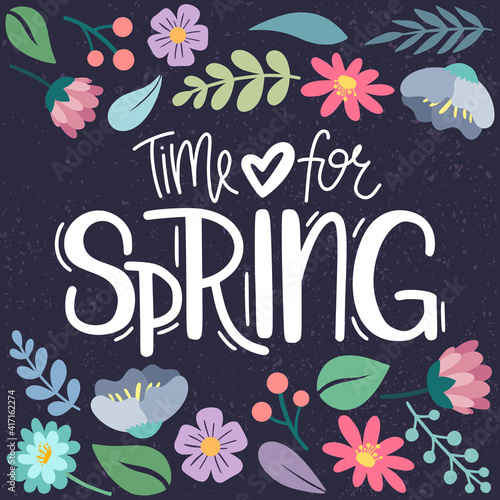 Time for spring. Colorful hand drawn lettering. Postcard on a blue background with decorative floral elements. Frame with flowers and place for text. Card, poster, holiday, print.