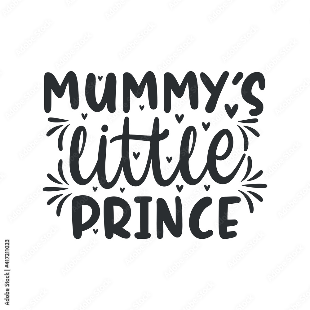 Fototapeta premium Mummys little prince, mothers day quotes lettering design