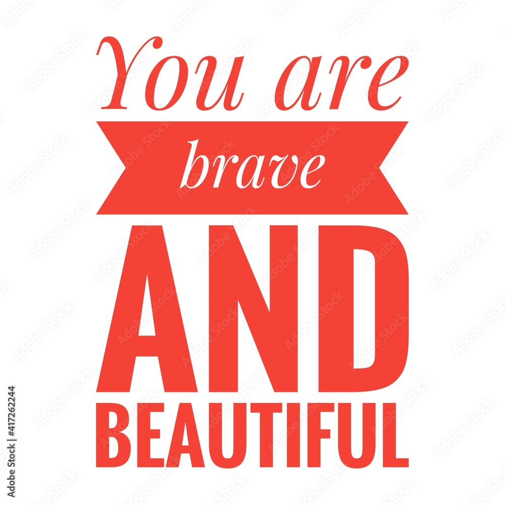 ''You are brave and beautiful'' Lettering ''You are brave and beautiful'' Lettering