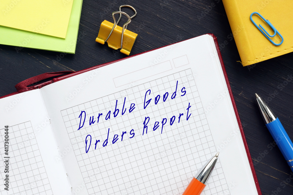 Business concept meaning Durable Goods Orders Report with phrase on the page. Business concept meaning Durable Goods Orders Report with phrase on the page.