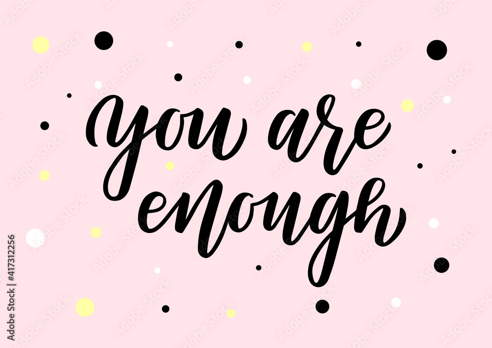 You are enough hand drawn lettering. Self love quote.