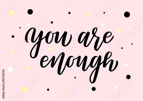 You are enough hand drawn lettering. Self love quote. © Nastya Gor