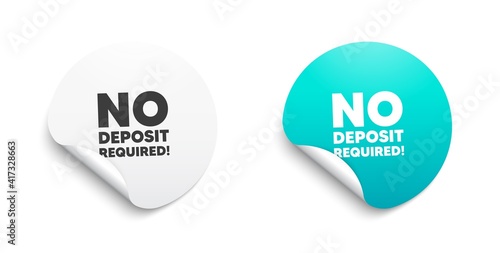 No deposit required. Round sticker with offer message. Promo offer sign. Advertising promotion symbol. Circle sticker mockup banner. No deposit required badge shape. Vector