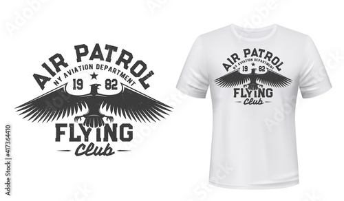 Eagle flying club t-shirt print mockup, air patrol and aviation department vector badge. Gothic eagle and star symbol of aviators club and airplane pilots academy for t shirt print