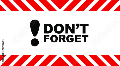 Don't forget sign on white background