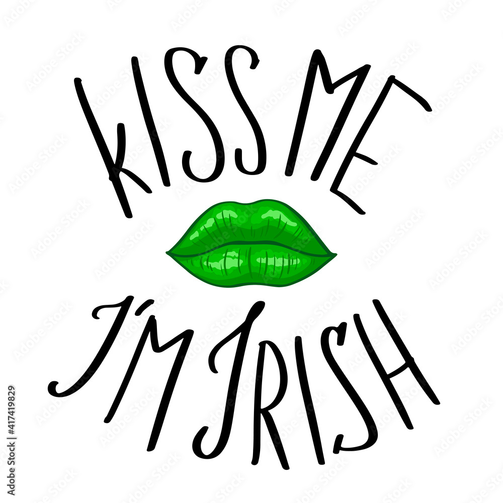 Kiss me i m Irish. Funny St. Patricks Day saying, hand drawn doodle phrase with green lips on white background. Quote for t-shirts and cards. Vector illustration.