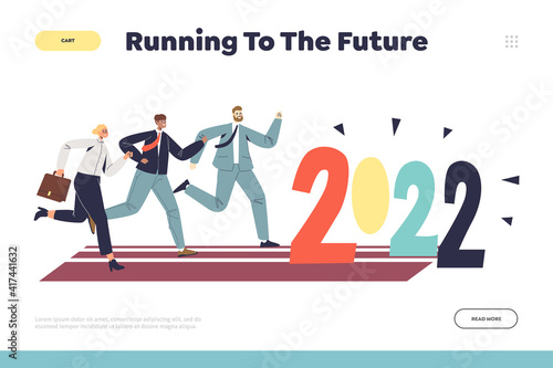 Running to future concept of landing page with group of businesspeople hurry to 2022