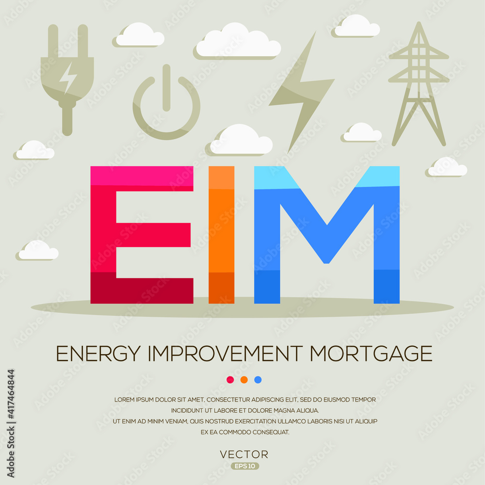 EIM mean (Energy Improvement Mortgage) Energy acronyms ,letters and icons ,Vector illustration.
