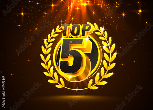 Top 5 best podium award sign, golden object. Vector