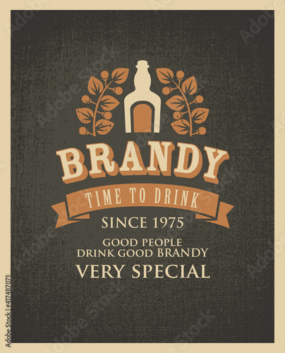 Vector banner with inscription Brandy and the words Time to drink. Good people drink good brandy. A bottle of brandy and a Laurel wreath on a brown burlap background in retro style.
