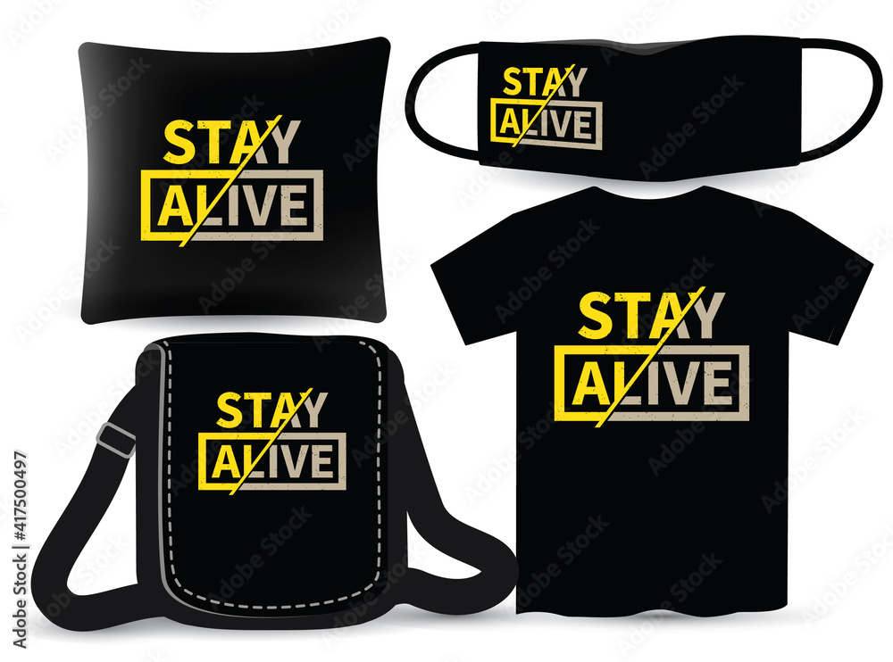 Stay alive lettering design for t shirt and merchandising