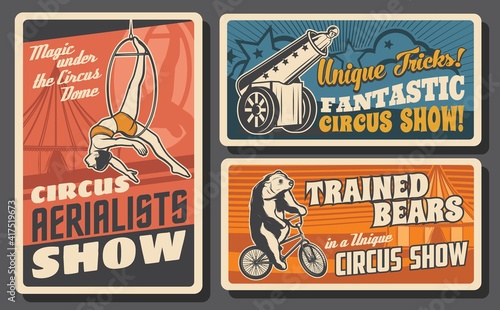 Chapiteau, big top circus retro posters. Aerial ring acrobat and human cannonball performers, bear riding bicycle vector. Circus aerialists dangerous show, tamer and trained wild animals tricks banner