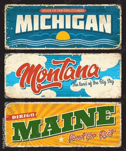 USA Montana, America state Michigan and Maine metal grunge rusty plates and vector motto signs. US American state rusty metal plates or landmark tagline signage, USA travel and tourism