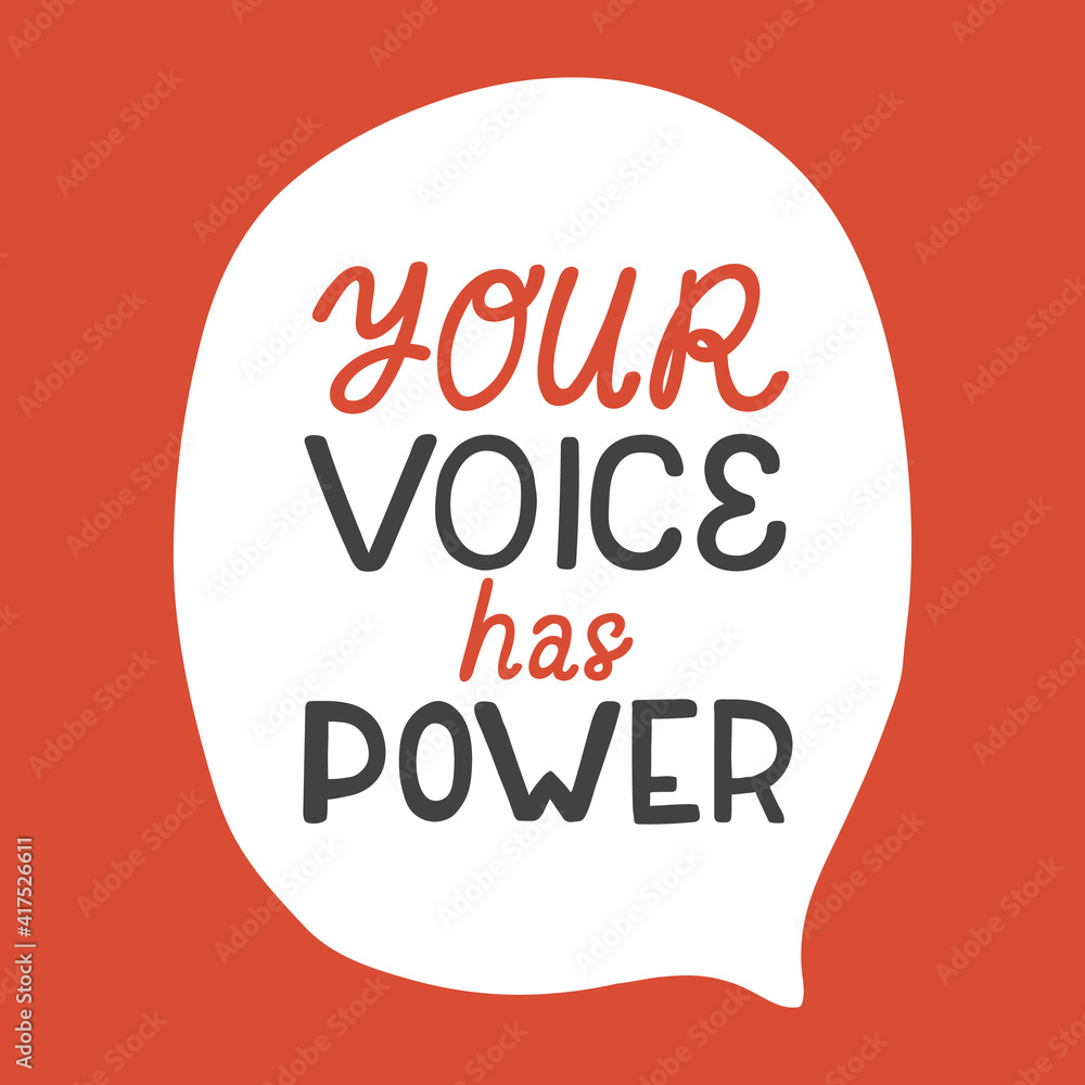 Your voice has power. Hand drawn vector poster against racism. Your voice has power. Hand drawn vector poster against racism.