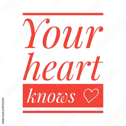  Your heart knows   Lettering