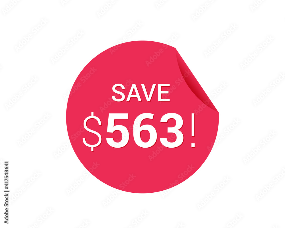 Save $563 dollars, $563 us dollar sticker Save $563 dollars, $563 us dollar sticker