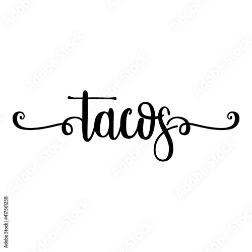 Comida mejicana. Banner con texto manuscrito tacos escrito a mano con florituras en color negro