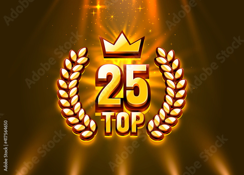 Top 25 best podium award sign, golden object. Vector