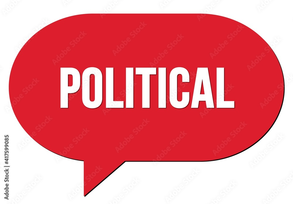 POLITICAL text written in a red speech bubble POLITICAL text written in a red speech bubble