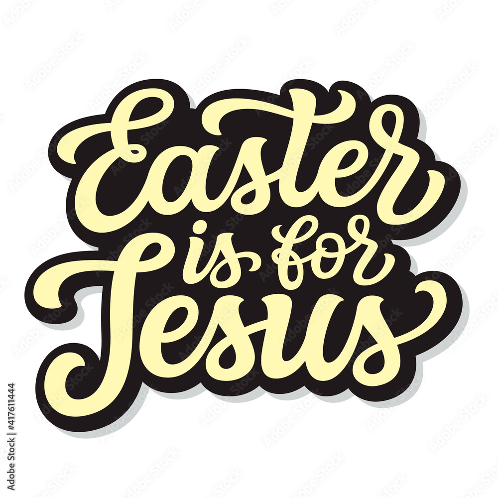 Easter is for Jesus. Hand lettering Easter is for Jesus. Hand lettering