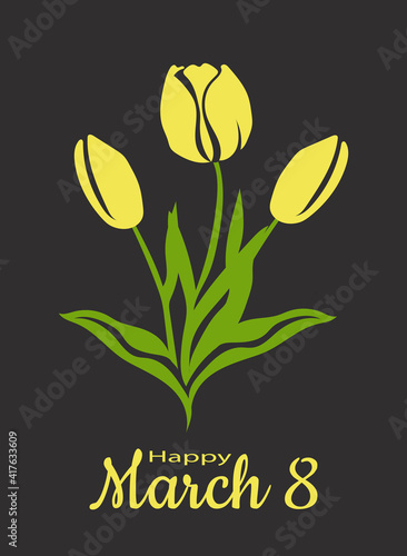 Greeting spring card with the inscription "Happy March 8". Yellow tulips for printing on cups, clothes, notebooks, decorative pillows.