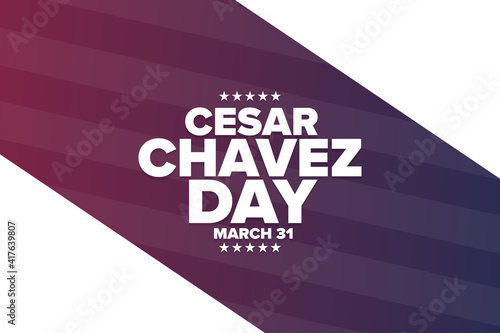 Cesar Chavez Day. March 31. Holiday concept. Template for background, banner, card, poster with text inscription. Vector EPS10 illustration. photo