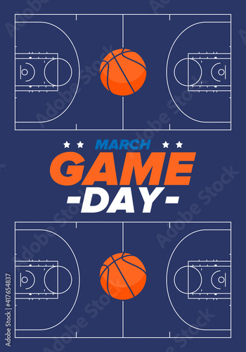 Game Day. Basketball playoff in March. Basketball pitch. Super sport party in United States. Final games of season tournament. Professional team championship. Ball for basketball. Sport poster. Vector