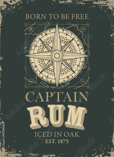 Vector label or banner with the inscription Captain Rum and the words Born to be free. Old hand-drawn wind rose on a dark background with map in a grunge style.