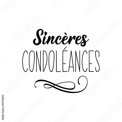 Sincere condolences - in French language. Lettering. Ink illustration. Modern brush calligraphy.